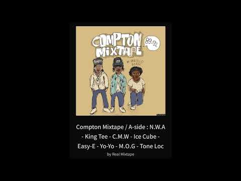 Compton Mixtape _ A-side _ N.W.A - King Tee - C.M.W - Ice Cube - Easy-E - Yo-Yo - M.O.G - Tone Loc
