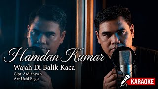 Download lagu HAMDAN KUMAR - WAJAH DI BALIK KACA (  Karaoke Video )  mp3