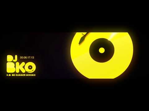 DJ BKO - K.O. 03 SUMMER MINIMIX 2015 (live)