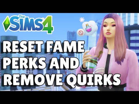 How To Reset Fame Perks And Remove Quirks | The Sims 4 Guide