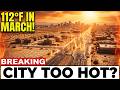 Phoenix Is Becoming UNINHABITABLE America S 5th Largest City Hit 112 F In MARCH