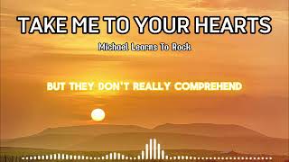Take Me to Your Heart 💖  Michael Learns To Rock [lyrics]