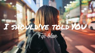 Download lagu I should've told you || Fiji blue || (lyrics). #lyrics #goodvibes #fijiblue mp3 Download lagu I should've told you || Fiji blue || (lyrics). #lyrics #goodvibes #fijiblue mp3