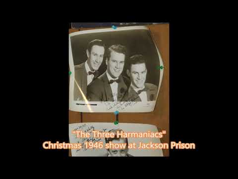 Three Harmaniacs at Jackson Prison, Christmas 1946