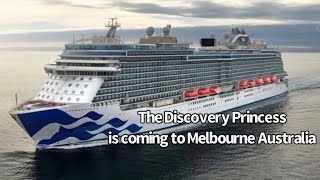The Discovery Princess is coming to Melbourne Australia