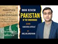 Pakistan At The Crossroads Book Review Arslan Zahid Khan