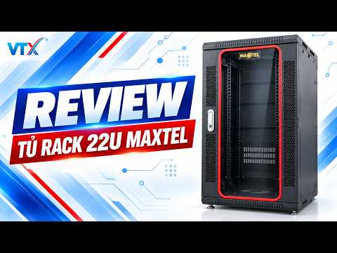 Video giới thiệu Tủ Rack dạng đứng 22U D800 Maxtel – MTR-22U800