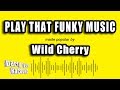 Wild Cherry - Play That Funky Music (Karaoke Version)