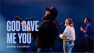 God Gave Me You // Dave Barnes // Oasis Church