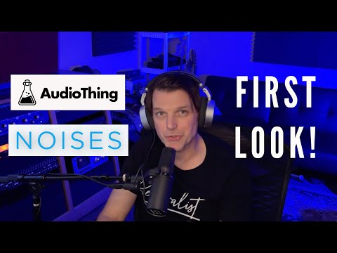 AUDIOTHING NOISES - FIRST LOOK!
