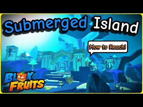 How to Get to Submerged Island in Blox Fruits (Complete Guide)