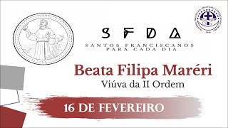 [16/02 | Beata Filipa Maréri | Franciscanos Conventuais]