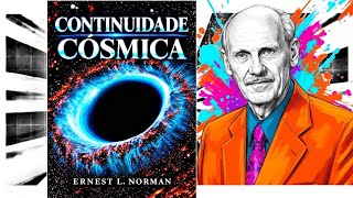Continuidade Cósmica - Ernest L. Norman