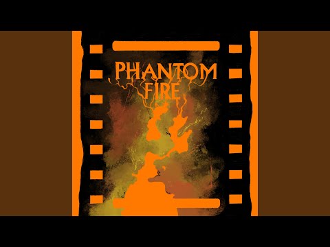 Phantom Fire
