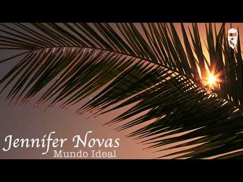 Jennifer Novas - Mundo Ideal