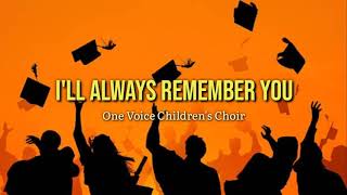 I&#39;ll Always Remember You ||Hannah Montana|| Cover by One Voice Children&#39;s Choir (Lyrics)