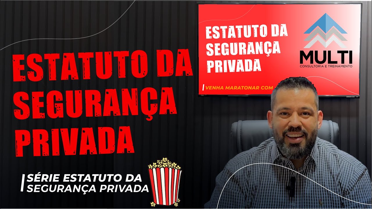 MUDANÇAS NA LEGISLAÇÃO NO RAMO DA SEGURANÇA PRIVADA – ESTATUTO DA SEGURANÇA PRIVADA