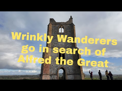 The Wrinkly Wanderers: In Search of Alfred the Great | Somerset’s Hidden History