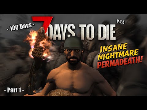 🔴 7 Days to Die - HARDCORE | Insane Nightmare Permadeath | 100 Days Challenge - PART 1