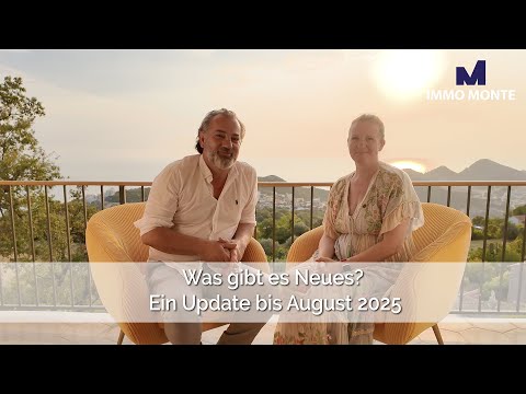 Immo Monte  - Was gibt es Neues? Was war, was ist, was wird sein? Ein Update bis August 2025