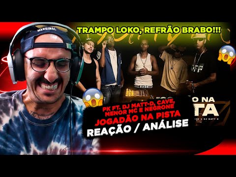 LOKOOO!!!! PK FT. DJ MATT D, CAVE, MENOR MC E NEGRONE - JOGADÃO NA PISTA [REAÇÃO/ ANÁLISE]