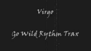 Virgo - Go Wild Ryhtm Trax (Side One/Track One)