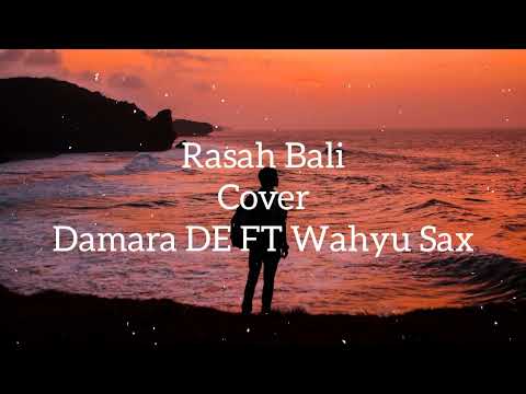 Damara DE FT Wahyu Sax - (Lagu & Lirik) Rasah Bali