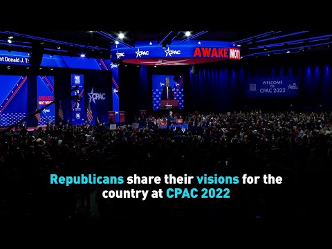 Republicans share their visions for the country at CPAC 2022
