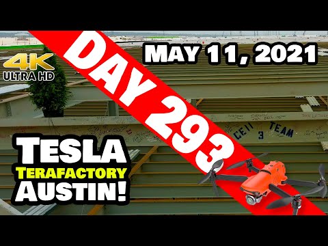 Tesla Gigafactory Austin 4K  Day 293 - 5/11/21 - Tesla Terafactory Texas - BATTERY STEEL COMPLETED!