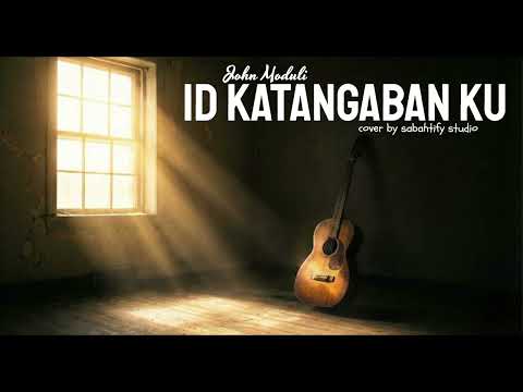 John Moduli  - Id Katangaban Ku | Accoustic Cover | Sabahtify Studio