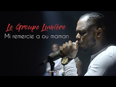 Mi remercie a ou maman - Groupe Lumière [CLIP OFFICIEL] #MGFD