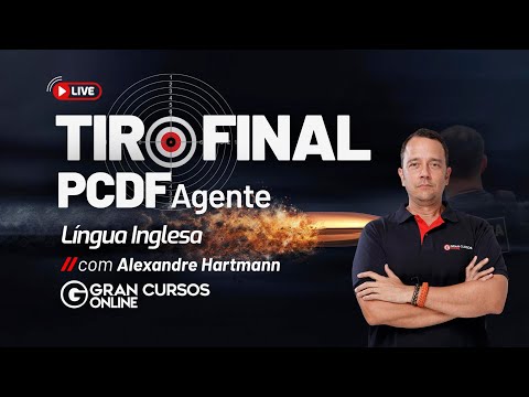Tiro Final PCDF Agente – Língua Inglesa com Alexandre Hartmamm
