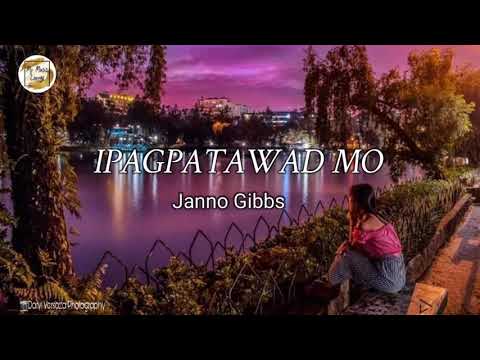 IPAGPATAWAD MO (lyric video) Janno Gibbs