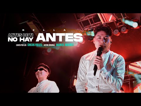 Antes De Ti No Hay Antes Mix 🍺💔 Los Chicos Fieles En (Vivo 2024)