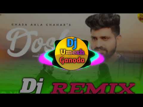 #Dosh_dj_remix_song_khasa_aala_chahar #Dosh_dj_remix_no_voice_tagg #dosh| Khasa aala chahar Dj remix