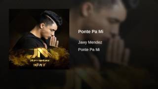 Ponte pa mi jawy mendez