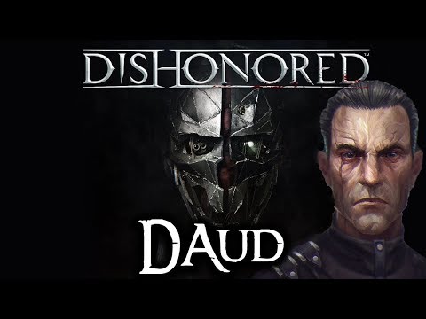 Dishonored: Playing The Main Campaign as Daud [Daudhonored]