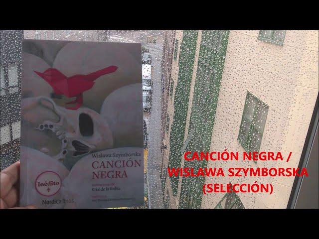 Vídeo relacionado con Canción negra. Ed.2023 Centenario de Szymborska (Ilustrados)