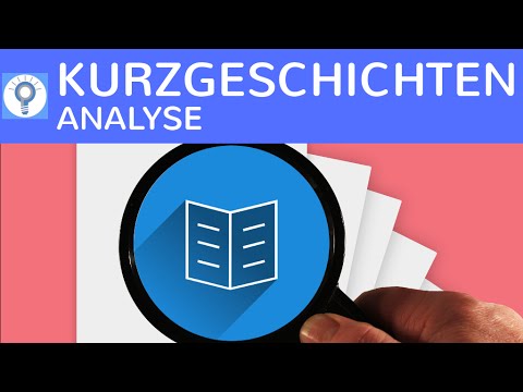 Wie analysiere ich eine Kurzgeschichte? Kurzgeschichtenanalyse schreiben - Merkmale & Aspekte