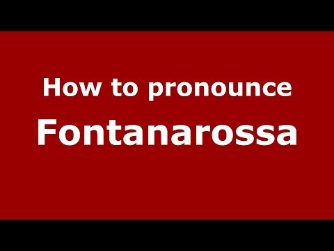 How to pronounce Fontanarossa (Italian/Italy) - PronounceNames.com