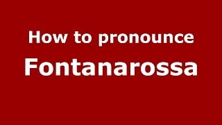 How to pronounce Fontanarossa