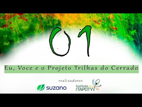 PROJETO TRILHAS DO CERRADO - Tema 01 : Eu ,Você e o Projeto Trilhas do Cerrado