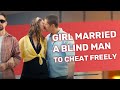 Girl Married A Blind Man To Cheat Freely BeKind Official