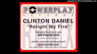 Clinton Daniel - Relight My Fire - (Anthem Mix) - | Garage | House |