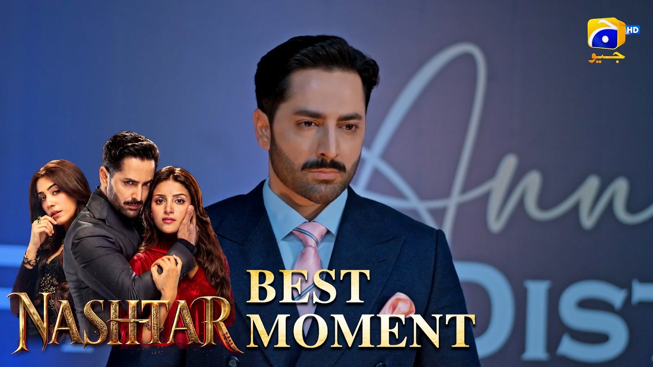 Nashtar Episode 14 | 𝐁𝐞𝐬𝐭 𝐌𝐨𝐦𝐞𝐧𝐭 𝟎𝟐 | Danish Taimoor - Anmol Baloch | Har Pal Geo