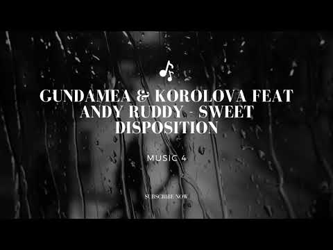 Gundamea & Korolova feat Andy Ruddy   Sweet Disposition
