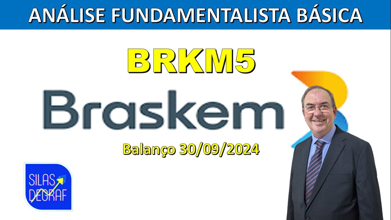 BRKM5 - BRASKEM S/A. ANÁLISE FUNDAMENTALISTA BÁSICA. PROF. SILAS DEGRAF