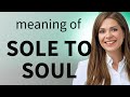 Sole to Soul: Understanding Unique English Phrases