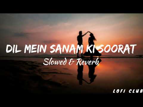 Dil Mein Sanam Ki Soorat Lo-fi | Slowed x Reverb | Kumar Sanu | Alka Yagnik | Subscribe 🔔 |