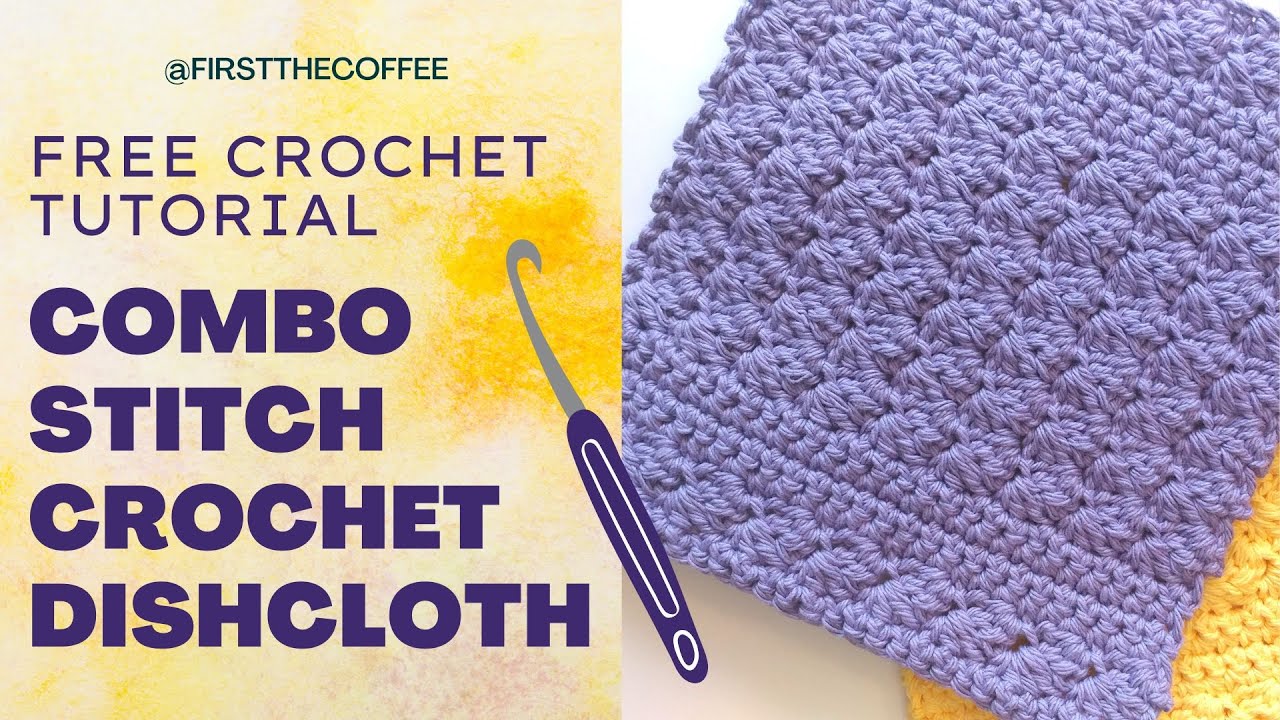 Easy Crochet Dishcloth Pattern, The Combo Stitch Dishcloth